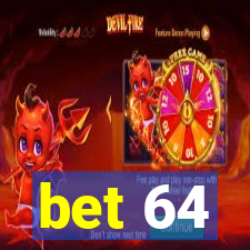 bet 64